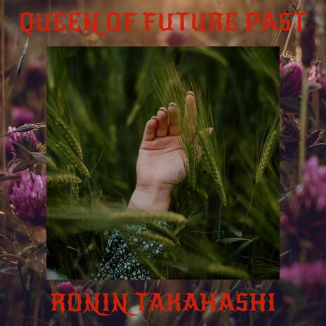 Queen Of Future Past | Boomplay Music