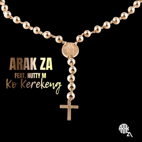 ARAK ZA Ko Kerekeng ft. Nutty M MP3 Download Lyrics Boomplay