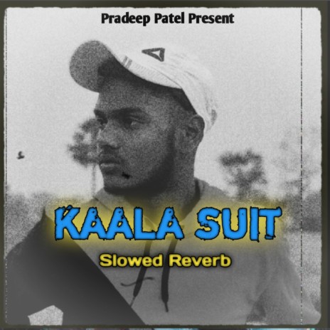 Kaala Suit (Slowed+Reverb) (Lofi) | Boomplay Music