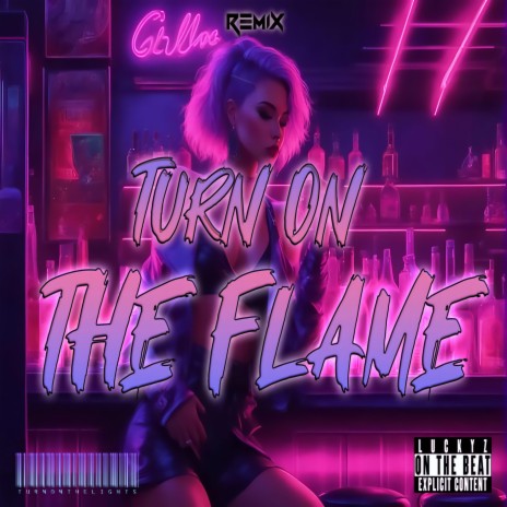 Turn On The Flame | Boomplay Music