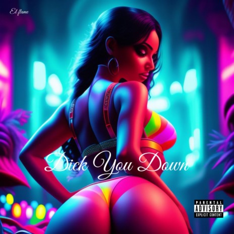 DICK YOU DOWN | Boomplay Music