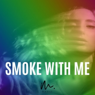 Smoke With Me