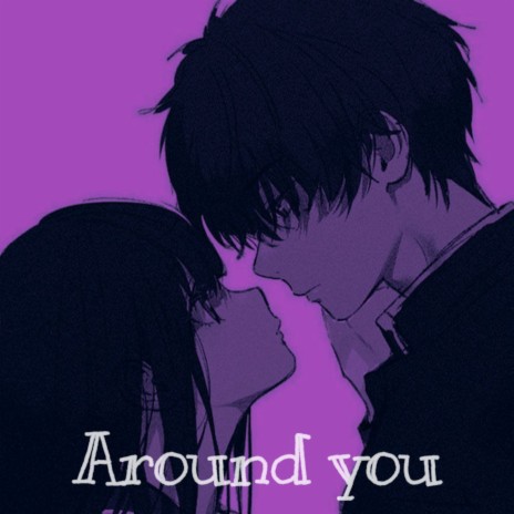 Around you | Boomplay Music