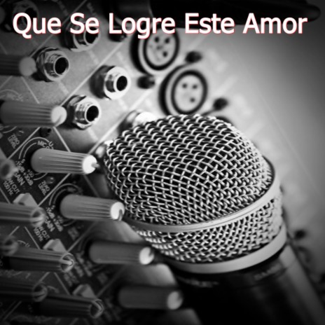 Que Se Logre Este Amor | Boomplay Music