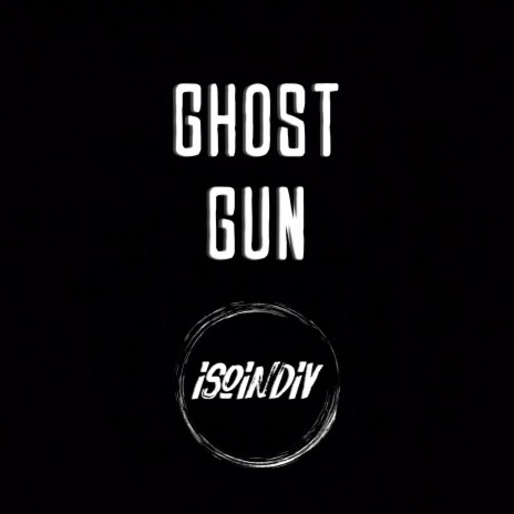 GHOST GUN | Boomplay Music