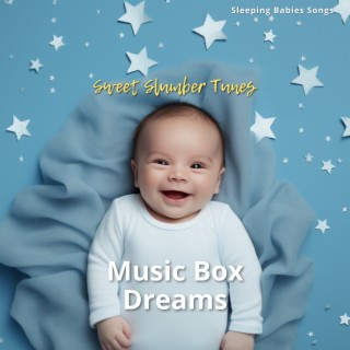 Music Box Dreams: Sweet Slumber Tunes