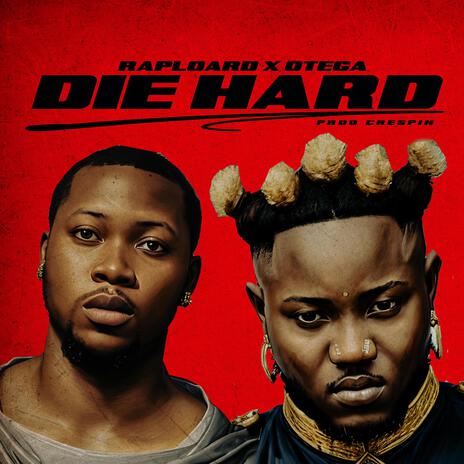 Die Hard ft. Otega | Boomplay Music