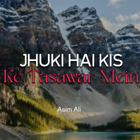 Jhuki Hai Kis Ke Tasawar Mein | Boomplay Music