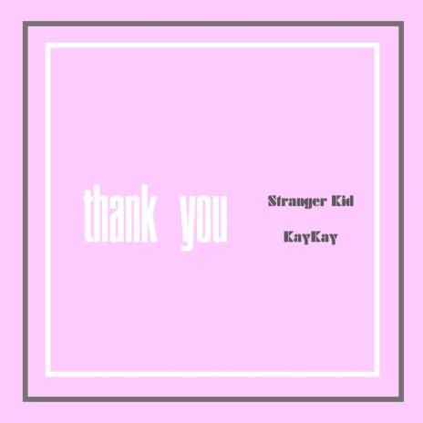 thank you ft. KayKay | Boomplay Music