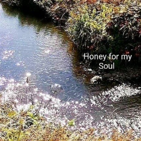 Honey for my Soul | Boomplay Music
