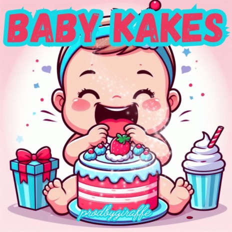 baby Kakes | Boomplay Music