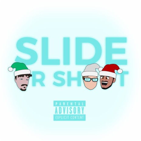 Slide Or Shoot ft. Kid Rohan & G. Britton