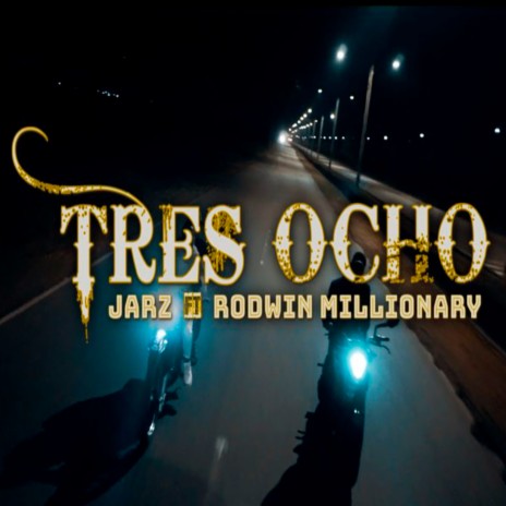 Tres Ocho ft. Rodwin millionary | Boomplay Music