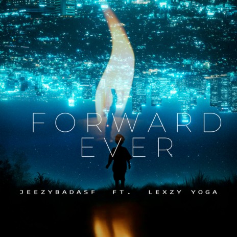 Forward Ever ft. LEXZY YOGA | Boomplay Music
