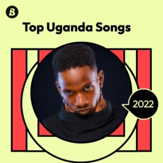 Top Ugandan Songs 2022