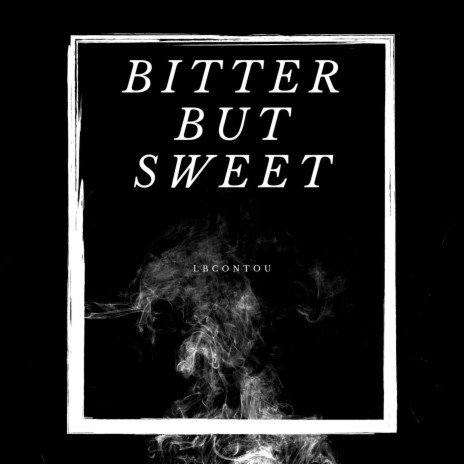 Bitter But Sweet | Boomplay Music