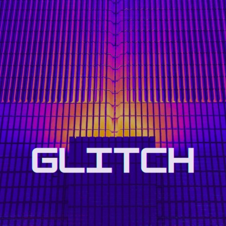 Glitch | Boomplay Music