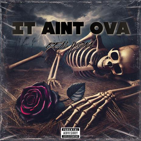 It Aint Ova | Boomplay Music