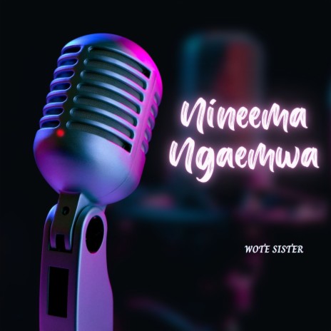 Nineema Ngaemwa | Boomplay Music