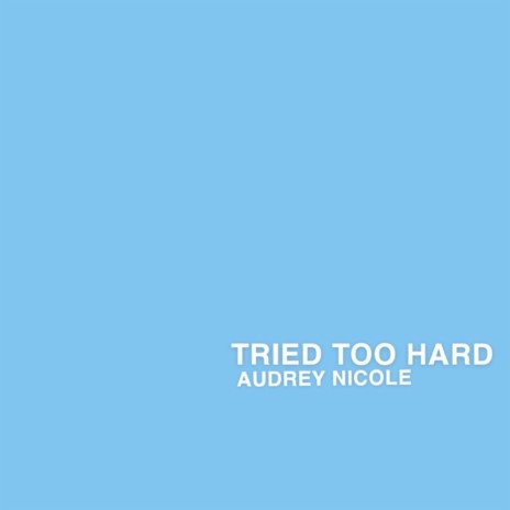 Try Too Hard | Boomplay Music