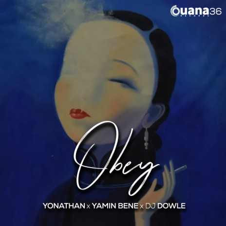 Obey ft. Yamin Bene & Dj Dowle | Boomplay Music