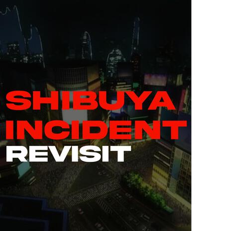 Shibuya Incident Revisit