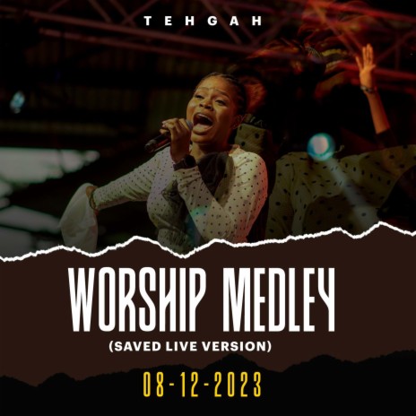 Worship medley + (SAVED) (Live Version) | Boomplay Music