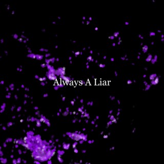 Always A Liar