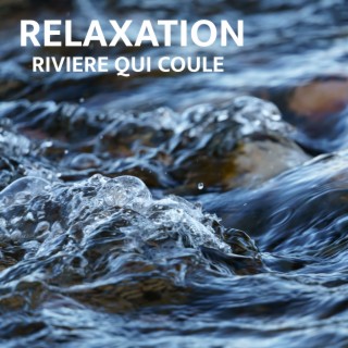Relaxation - Rivière qui Coule