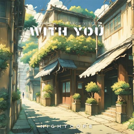 With You (Nightcore) ft. The Archivists & Nightcore | Boomplay Music