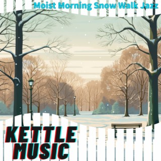 Moist Morning Snow Walk Jazz