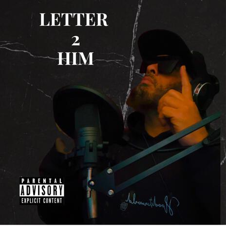 LETTER 2 HIM | Boomplay Music