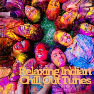 Relaxing Indian Chill Out Tunes