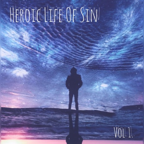 Heroic Life Of Sin | Boomplay Music
