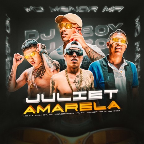 Juliet Amarela ft. Mc Nathan ZK, MC Menor Mr & DJ BOY | Boomplay Music