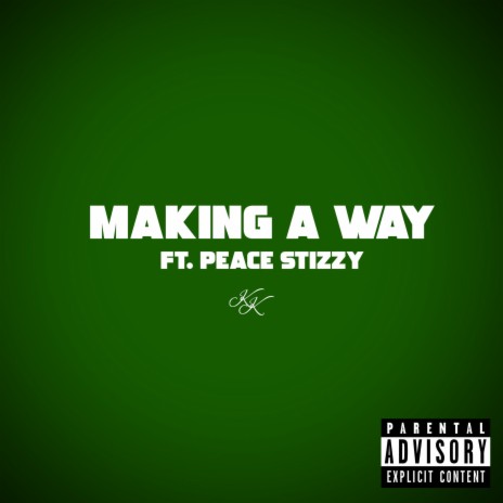 MAKING A WAY ft. Peace Stizzy