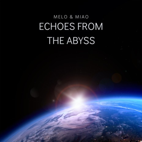 Echoes from the Abyss ft. Miao | Boomplay Music