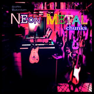 Neon Metal Chunks