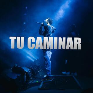 Tu caminar