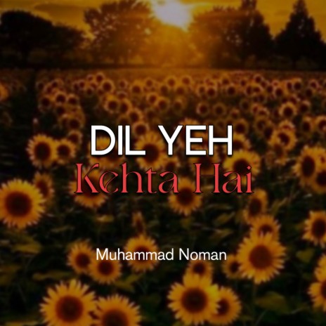 Dil Yeh Kehta Hai | Boomplay Music