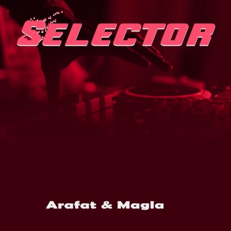 Selector ft. Magla | Boomplay Music
