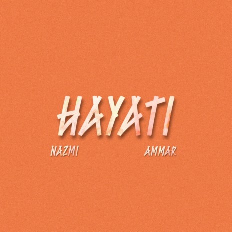Hayati ft. Ammar | Boomplay Music