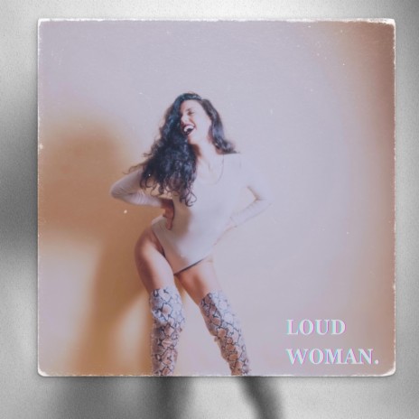 Loud Woman