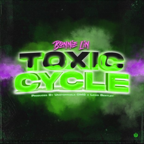 Toxic Cycle ft. UNSTOPPABLE OMG | Boomplay Music