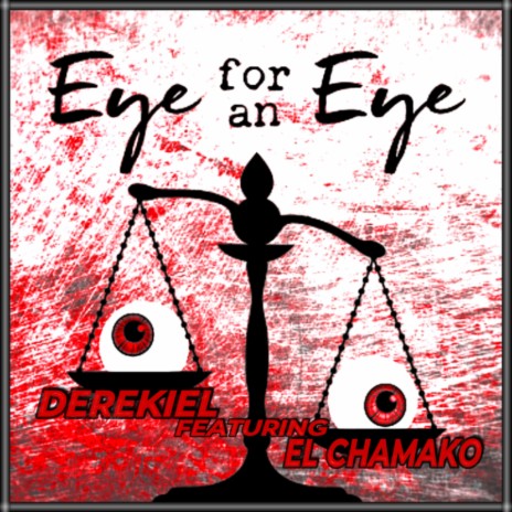 Eye for an eye ft. El Chamako