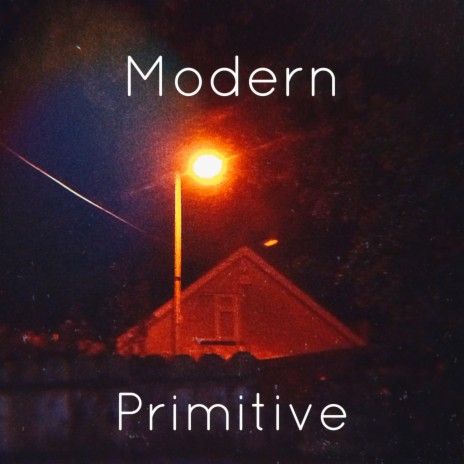 Modern Primitive | Boomplay Music