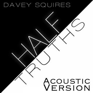 Half Truths (acoustic) lyrics | Boomplay Music