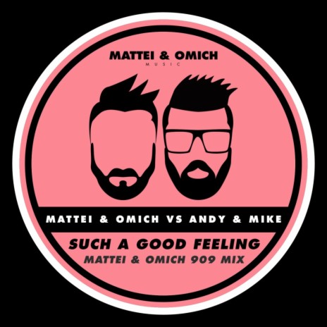 Such A Good Feeling (Mattei & Omich 909 Radio Mix) ft. Andy & Mike