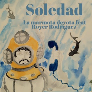 SOLEDAD (feat. Royer Rodriguez)