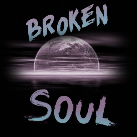 Broken Soul | Boomplay Music